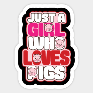 'Just A Girl Who Loves Pigs' Funny Pig Farmer Gift Sticker